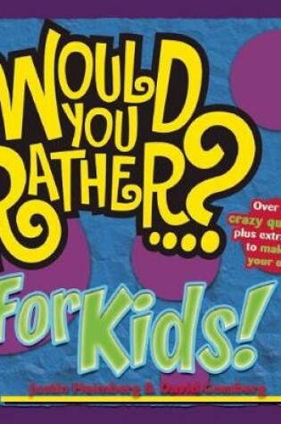 Cover of Would You Rather...? for Kids!