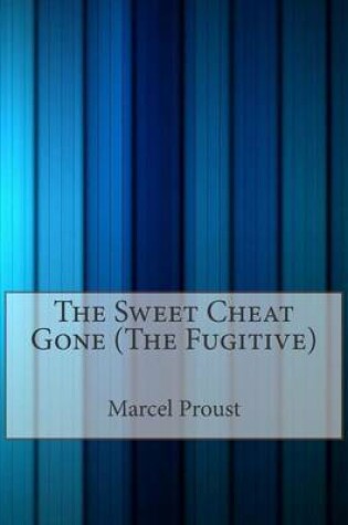 Cover of The Sweet Cheat Gone (the Fugitive)