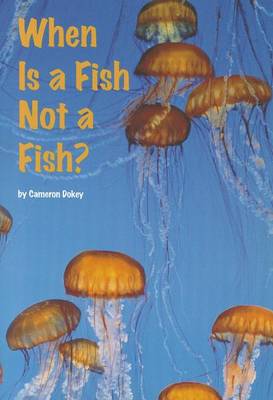 Book cover for When Is a Fish Not a Fish?