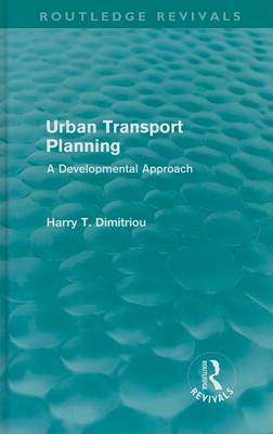 Book cover for Urban Transport Planning (Routledge Revivals): A Developmental Approach