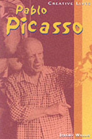 Cover of Creative Lives: Pablo Picasso Paperback