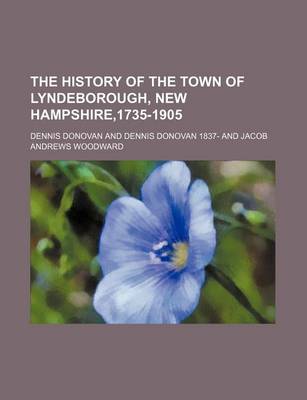 Book cover for The History of the Town of Lyndeborough, New Hampshire,1735-1905