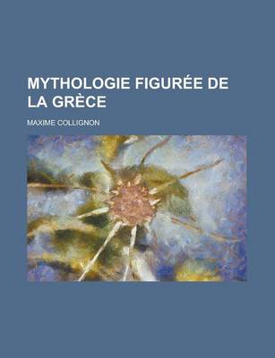 Book cover for Mythologie Figuree de La Grece