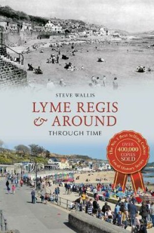 Cover of Lyme Regis & Around Through Time