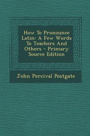 Cover of How to Pronounce Latin