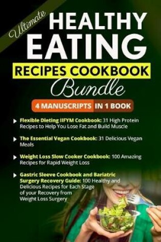 Cover of Ultimate Healthy Eating Recipes Cookbook - 4 Manuscripts in 1 Book