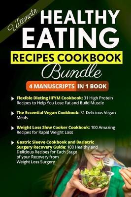 Book cover for Ultimate Healthy Eating Recipes Cookbook - 4 Manuscripts in 1 Book