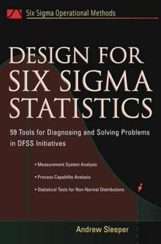 Cover of Design for Six SIGMA Statistics: 59 Tools for Diagnosing and Solving Problems in Dffs Initiatives