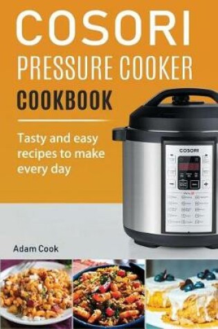 Cover of Cosori Pressure Cooker Cookbook