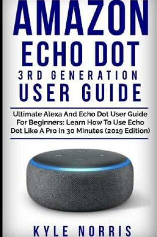 Cover of Amazon Echo Dot 3rd Generation User Guide