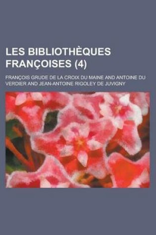 Cover of Les Bibliotheques Francoises (4 )