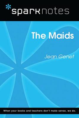 Book cover for The Maids (Sparknotes Literature Guide)