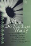 Book cover for What Do Mothers Want?