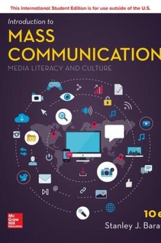 Cover of ISE INTRODUCTION TO MASS COMMUNICATION: MEDIA LITERACY AND CULTURE