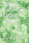 Book cover for Happy Birthday, Longs Leon!