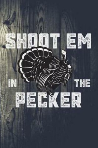 Cover of Shoot Em In The Pecker