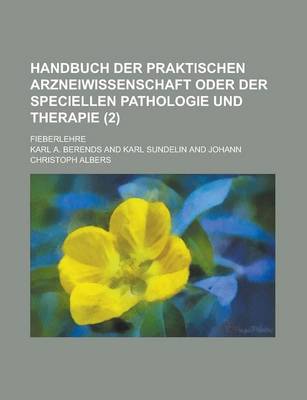 Book cover for Handbuch Der Praktischen Arzneiwissenschaft Oder Der Speciellen Pathologie Und Therapie; Fieberlehre Volume 2