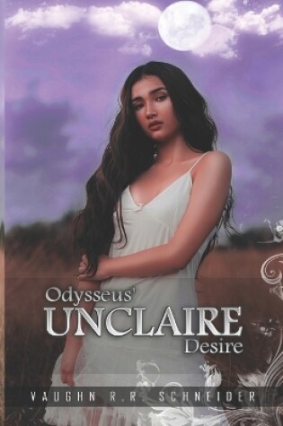 Cover of Odysseus' Unclaire Desire