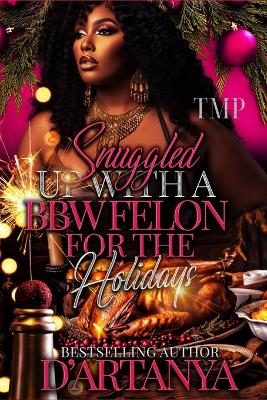 Book cover for Snuggled Up with a Bbw Felon for the Holidays