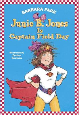 Book cover for Junie B. Jones #16: Junie B. Jones Is Captain Field Day
