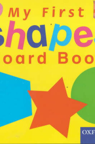 Cover of My First Shapes Board Book