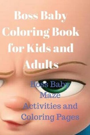 Cover of Boss Baby Coloring Book for Kids and Adults