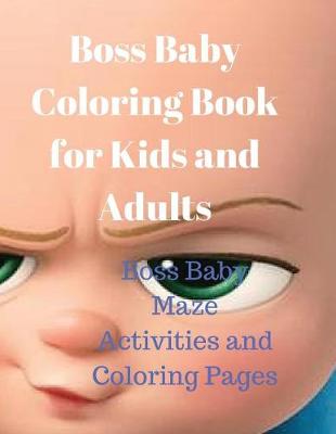 Book cover for Boss Baby Coloring Book for Kids and Adults