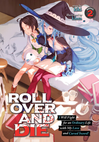 Book cover for ROLL OVER AND DIE: I Will Fight for an Ordinary Life with My Love and Cursed Sword! (Light Novel) Vol. 2