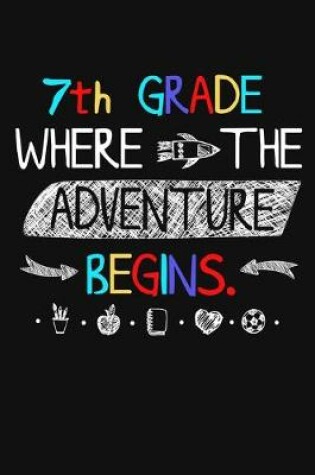 Cover of 7th Grade Where The Adventure Begins