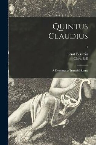 Cover of Quintus Claudius; a Romance of Imperial Rome; 1