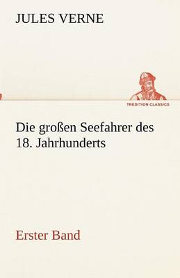 Book cover for Die grossen Seefahrer des 18. Jahrhunderts - Erster Band