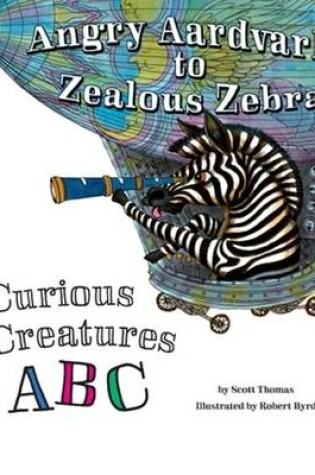 Cover of Angry Aardvark to Zealous Zebra