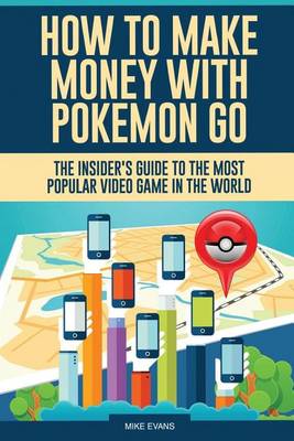 Book cover for How to Make Money with Pokemon Go