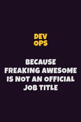 Book cover for Dev Ops, Because Freaking Awesome Is Not An Official Job Title