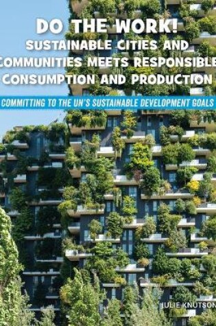 Cover of Do the Work! Sustainable Cities and Communities Meets Responsible Consumption and Production