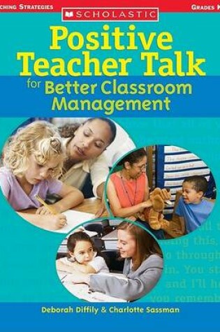 Cover of Positive Teacher Talk for Better Classroom Management
