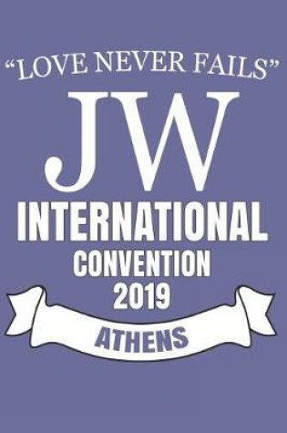 Cover of Love Never Fails Jw International Convention 2019 Athens