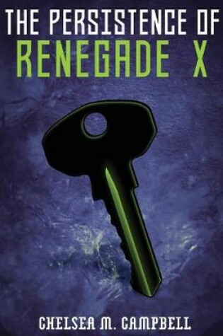 Cover of The Persistence of Renegade X