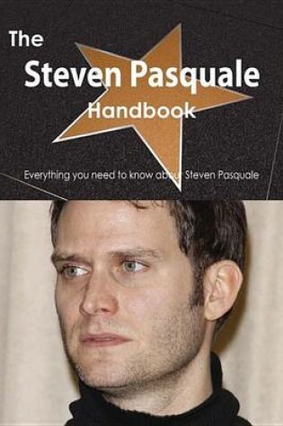 Cover of The Steven Pasquale Handbook - Everything You Need to Know about Steven Pasquale