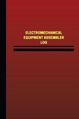 Cover of Electromechanical Equipment Assembler Log (Logbook, Journal - 124 pages, 6 x 9 i