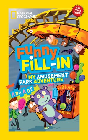 Book cover for National Geographic Kids Funny Fillin: My Amusement Park Adventure