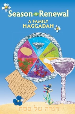 Cover of Season of Renewal: a Family Haggadah