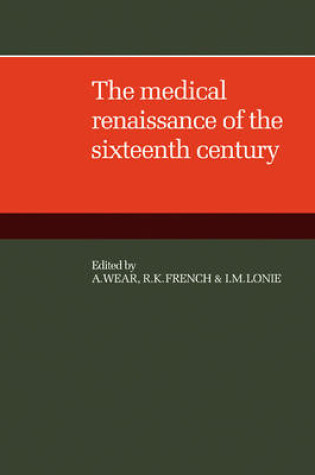 Cover of The Medical Renaissance of the Sixteenth Century