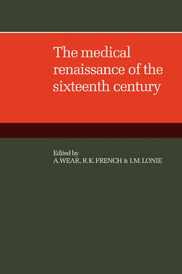 Book cover for The Medical Renaissance of the Sixteenth Century