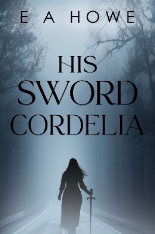 Cover of His Sword Cordelia