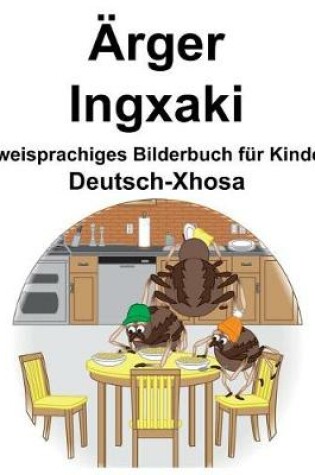 Cover of Deutsch-Xhosa Ärger/Ingxaki Zweisprachiges Bilderbuch für Kinder