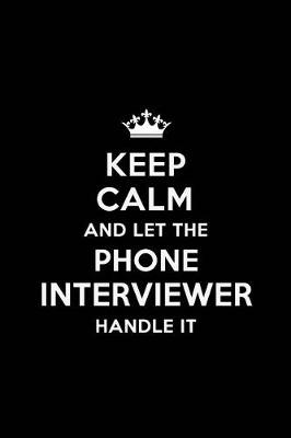 Book cover for Keep Calm and Let the Phone Interviewer Handle It