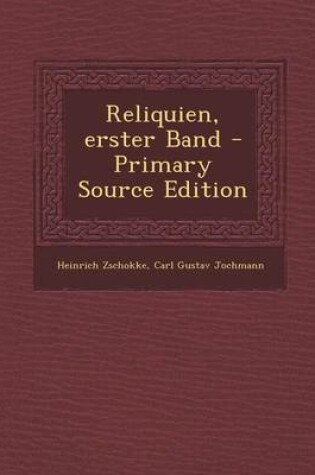 Cover of Reliquien, Erster Band - Primary Source Edition