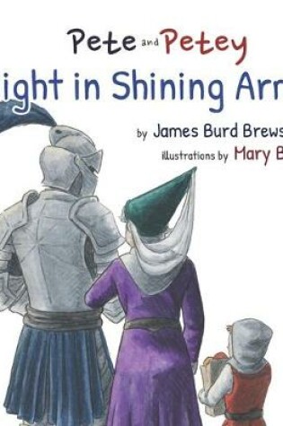 Cover of Pete and Petey - Knight in Shining Armor