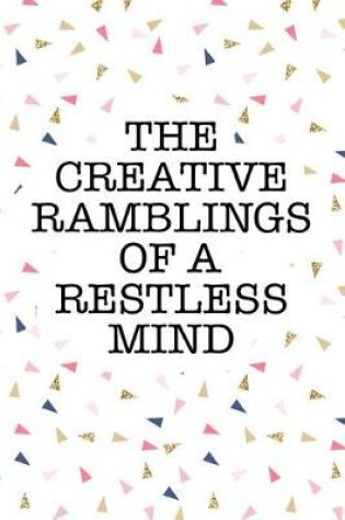 Cover of The Creative Ramblings of a Restless Mind